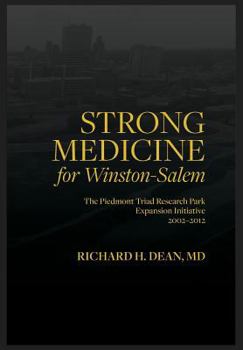 Hardcover Strong medicine: The Piedmont Triad Research Park Expansion Initiative 2002- 2012 Book