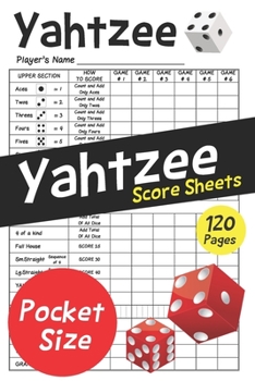 Paperback Pocket Size Yahtzee Score Sheets: Clear Printing Obvious Text Correct Scoring Instruction 120 Pages Dice Board Game YAHTZEE SCORE PADS Score book Scor Book