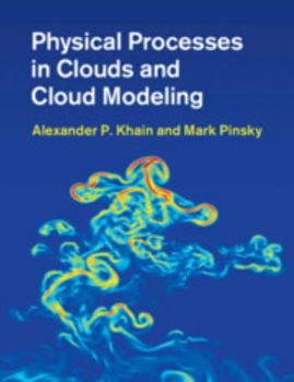 Hardcover Physical Processes in Clouds and Cloud Modeling Book