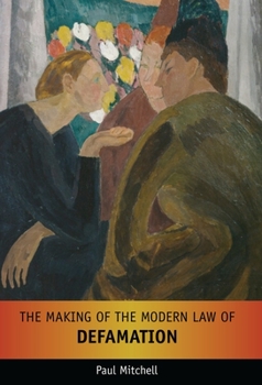 Hardcover The Making of the Modern Law of Defamation Book