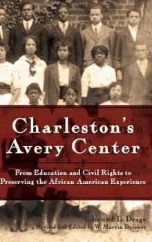 Hardcover Charleston's Avery Center: From Education and Civil Rights to Preserving the African American Experience (Revised) Book