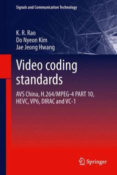 Hardcover Video Coding Standards: Avs China, H.264/Mpeg-4 Part 10, Hevc, Vp6, Dirac and VC-1 Book