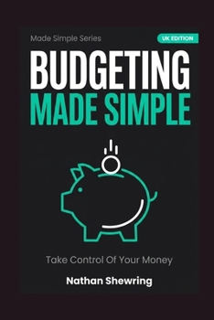 Paperback Budgeting Made Simple (UK Edition): Take Control Of Your Money Book