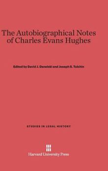 Hardcover The Autobiographical Notes of Charles Evans Hughes Book