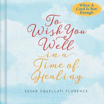 Hardcover To Wish You Well---In a Time of Healing Book