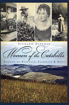 Paperback Women of the Catskills: Stories of Struggle, Sacrifice & Hope Book