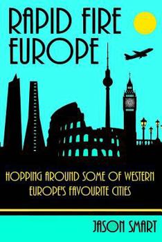 Paperback Rapid Fire Europe: City Hopping in 22 Western European Countries Book