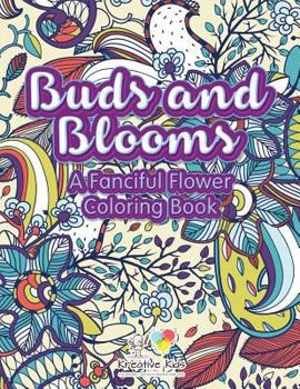 Paperback Buds and Blooms: A Fanciful Flower Coloring Book