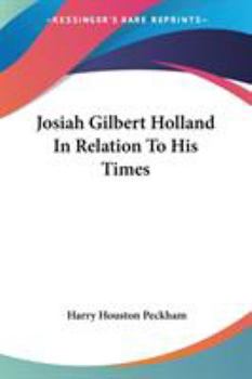 Paperback Josiah Gilbert Holland In Relation To His Times Book