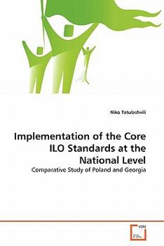 Paperback Implementation of the Core ILO Standards at the National Level Book