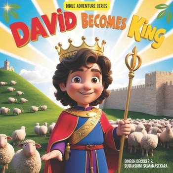 David Becomes King: The King of Israel (The Bible Adventure Series)