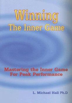 Paperback Winning the Inner Game: Mastering the Inner Game for Peak Performance Book
