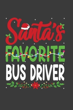 Paperback Santa's Favorite Bus Driver: Funny Christmas Present For Bus Driver . Bus Driver Gift Journal for Writing, College Ruled Size 6" x 9", 100 Page.Thi Book