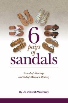 Paperback 6 Pairs of Sandals: Yesterday's Footsteps and Today's Women's Ministry Book