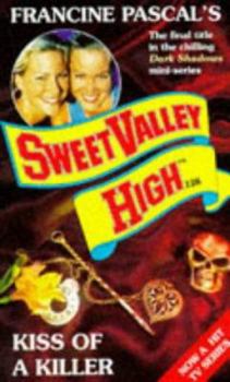 Kiss of a Killer (Sweet Valley High) - Book #128 of the Sweet Valley High