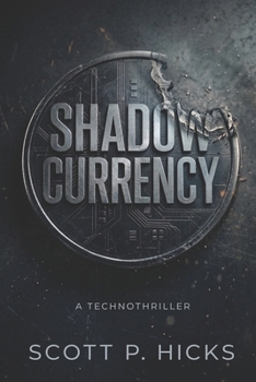 Shadow Currency: A Thriller