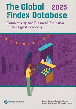 Paperback The Global Findex Database 2025: Connectivity and Financial Inclusion in the Digital Economy Book