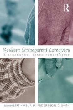 Paperback Resilient Grandparent Caregivers: A Strengths-Based Perspective Book