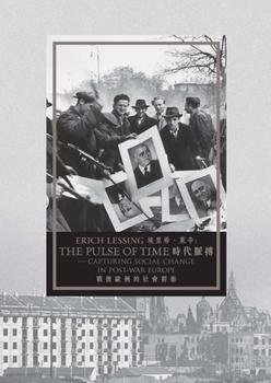 Paperback Erich Lessing: The Pulse of Time--Capturing Social Change in Post-War Europe Book