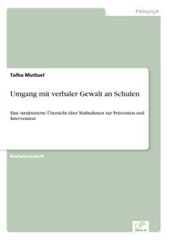 Paperback Umgang mit verbaler Gewalt an Schulen: Eine strukturierte Übersicht über Maßnahmen zur Prävention und Intervention [German] Book