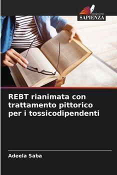 Paperback REBT rianimata con trattamento pittorico per i tossicodipendenti [Italian] Book