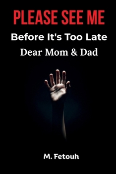 Paperback Dear Mom & Dad: Please See Me Before It's Too Late Book