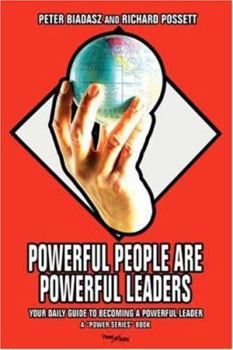 Paperback Powerful People Are Powerful Leaders: Your Daily Guide to Becoming a Powerful Leader Book