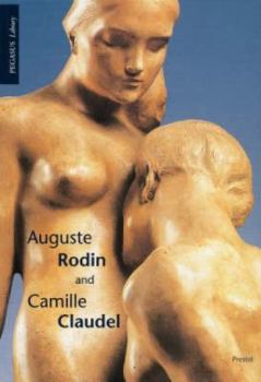 Auguste Rodin and Camille Claudel (Pegasus Library)