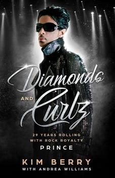 Paperback Diamonds and Curlz: 29 years Rolling with Rock with Rock Royalty PRINCE Book