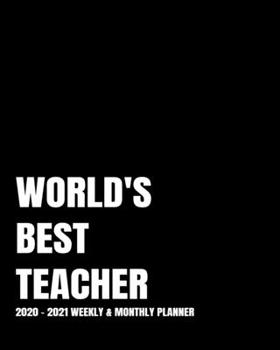 WORLD'S BEST TEACHER PLANNER: 2-Year 2020- 2021 Productivity Journal Daily / Weekly Monthly Dated Calendar Year Goal Setting Planner Organizer Tracker ... Inch Paperback Notebook ) Christmas Gift Idea