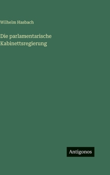 Die parlamentarische Kabinettsregierung