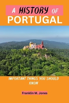 A History of Portugal: Important things you should know