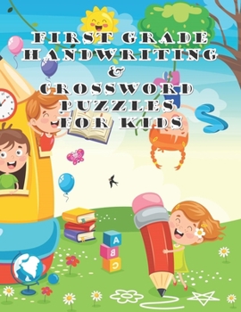 Paperback First Grade Handwriting & Crossword Puzzles For Kids: Children's Puzzles Collection Notebook, Spelling And Writing Workbook For Kids Book