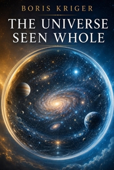 THE UNIVERSE SEEN WHOLE