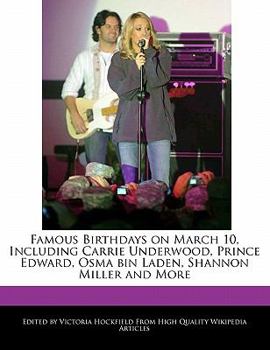 Famous Birthdays on March 10, Including Carrie Underwood, Prince Edward, Osma Bin Laden, Shannon Miller and More