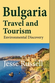 Paperback Bulgaria Travel and Tourism: Environmental Discovery Book