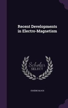 Hardcover Recent Developments in Electro-Magnetism Book