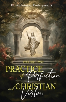 Paperback Practice of Perfection and Christian Virtues Volume Two Book