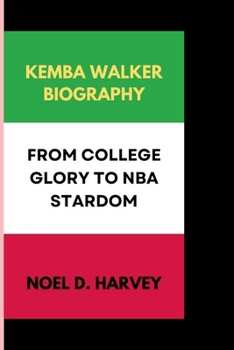 KEMBA WALKER BIOGRAPHY: FROM COLLEGE GLORY TO NBA STARDOM