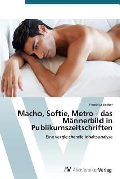 Paperback Macho, Softie, Metro - das Männerbild in Publikumszeitschriften [German] Book