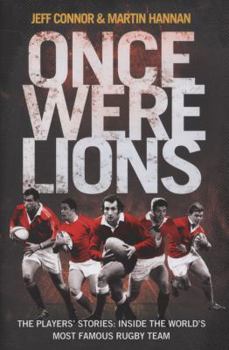 Hardcover Once Were Lions: The Players' Stories: Inside the World's Most Famous Rugby Team Book