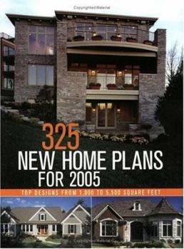 Paperback 325 New Home Plans for 2005: Top Designs From 1,000 to 5,000 Square Feet Book