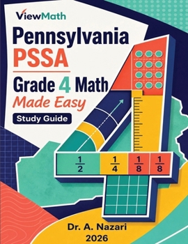 Pennsylvania PSSA Grade 4 Math Made Easy: Study Guide with Key Concepts, Review & Practice