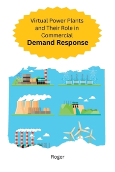 Paperback Virtual Power Plants and Their Role in Commercial Demand Response [Large Print] Book