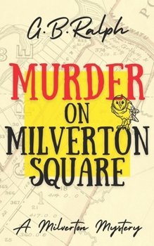 Murder on Milverton Square - Book #1 of the Milverton Mysteries