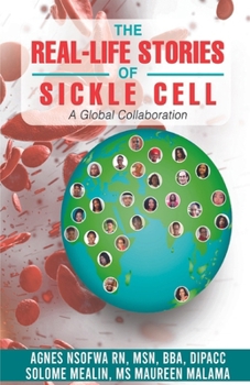 Paperback The Real-Life Stories Of Sickle Cell - A Global Collaboration Book