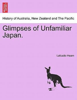 Paperback Glimpses of Unfamiliar Japan. Book