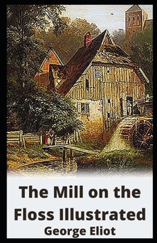 Paperback The Mill on the Floss Illustrated Book