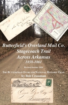 Paperback Butterfield's Overland Mail Co. Stagecoach Trail Across Arkansas 1858-1861 Book