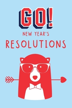 Paperback Go! New Years Resolutions: New Year Resolution Journal. Achieve your Goals in just 100 Days and Relax for the Rest of the Year. Motivational Note Book